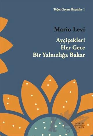 Teğet Geçen Hayatlar 1 - Ayçiçekleri Her Gece Bir Yalnızlığa Bakar