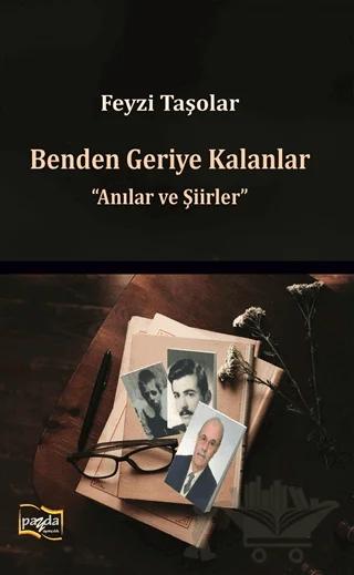 Benden Geriye Kalanlar - Anılar ve Şiirler