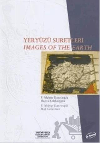 Yeryüzü Suretleri Images Of The Earth F. Muhtar Katırcıoğlu Harita Koleksiyonu Map Collection – Derleme – Yapı Kredi Yayınları kitap kapağı