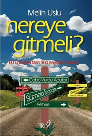 Nereye Gitmeli 60 Ünlüden Tam 360 Seyahat Önerisi