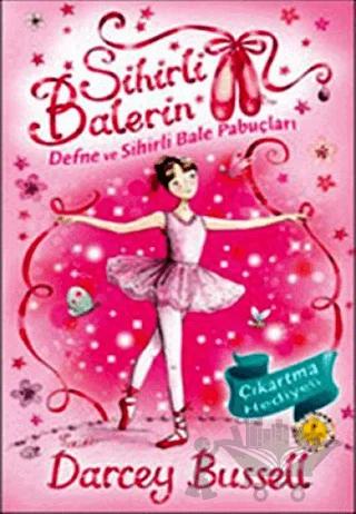 Sihirli Balerin 1 - Defne ve Sihirli Bale Pabuçları