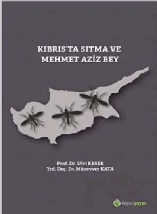 Kıbrıs’ta Sıtma ve Mehmet Aziz Bey