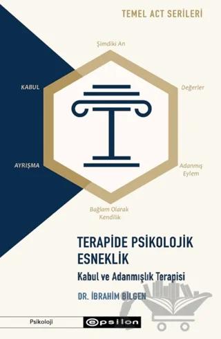 Terapide Psikolojik Esneklik: Kabul ve Adanmışlık Terapisi