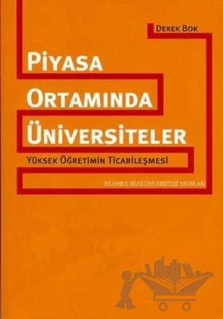 Piyasa Ortamında Üniversiteler Yüksek Öğetimin Ticarileşmesi