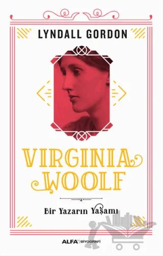 Virginia Woolf - Bir Yazarın Yaşamı