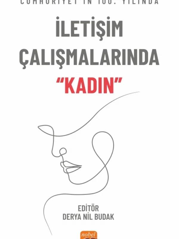 Cumhuriyet’in 100. Yılında İletişim Çalışmalarında “Kadın”