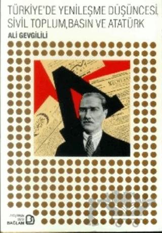 Türkiye’de Yenileşme Düşüncesi, Sivil Toplum, Basın ve Atatürk