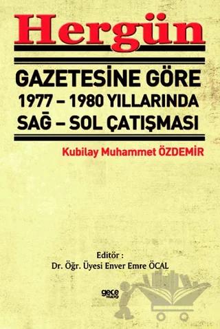 Hergün Gazetesine Göre 1977 - 1980 Yıllarında Sağ Sol Çatışması