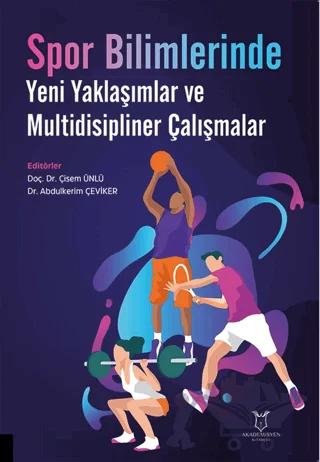 Spor Bilimlerinde Yeni Yaklaşımlar ve Multidisipliner Çalışmalar