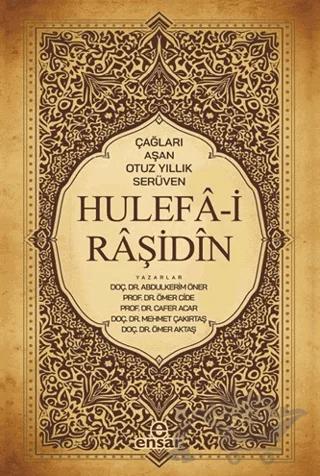 Çağları Aşan Otuz Yıllık Serüven Hulefa-i Raşidin