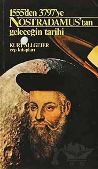 Nostradamus’tan Geleceğin Tarihi 1555’den 3797’ye
