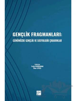 Gençlik Fragmanları: Günümüzde Gençlik ve Sosyolojik Çıkarımlar