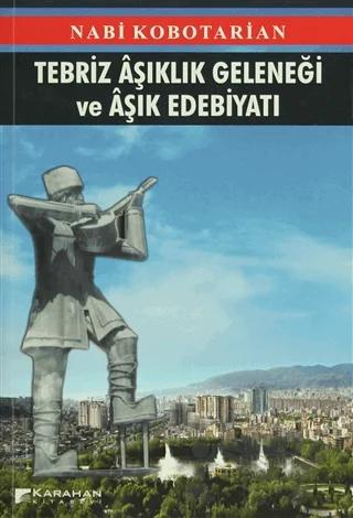 Tebriz Aşıklık Geleneği ve Aşık Edebiyatı