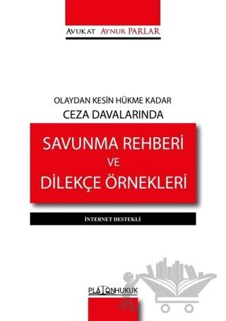 Olaydan Kesin Hükme Kadar Ceza Davalarında Savunma Rehberi ve Dilekçe Örnekleri - İnternet Destekli