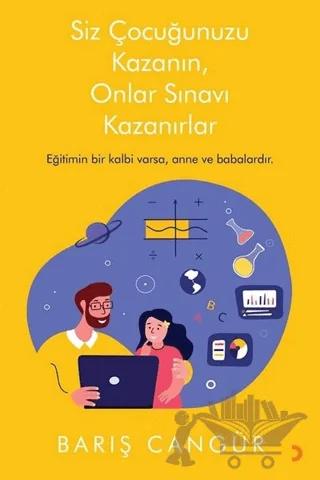 Siz Çocuğunuzu Kazanın, Onlar Sınavı Kazanırlar