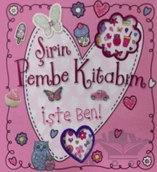 Şirin Pembe Kitabım - İşte Ben!
