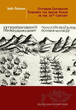 Ottoman Expansion Towards The Indian Ocean In The 16th Century