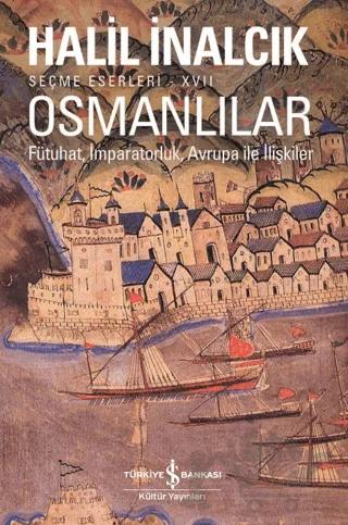 Osmanlılar - Fütuhat, İmparatorluk, Avrupa İle İlişkiler