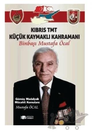 Kıbrıs Tmt Küçük Kaymaklı Kahramanı Binbaşı Mustafa Öcal