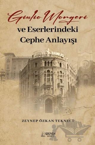 Giulio Mongeri ve Eserlerindeki Cephe Anlayışı