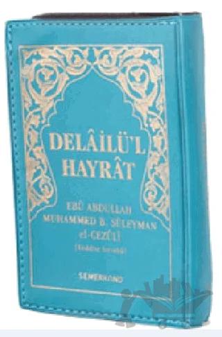 Delailül Hayrat (Mini Boy, Kılıflı) – Ebu Abdullah Muhammed B. Süleyman el-Cezuli – Semerkand Yayınları kitap kapağı