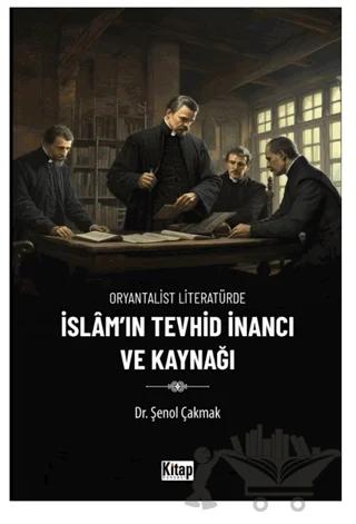 Oryantalist Literatürde İslam'ın Tevhid İnancı ve Kaynağı