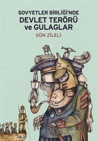 Sovyetler Birliği’nde Devlet Terörü ve Gulaglar