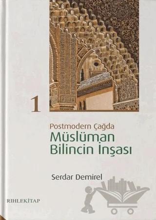 Postmodern Çağda Müslüman Bilincin İnşası 1