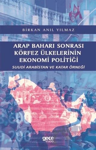 Arap Baharı Sonrası Körfez Ülkelerinin Ekonomi Politiği