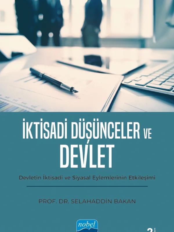 İKTİSADİ DÜŞÜNCELER VE DEVLET - Devletin İktisadi ve Siyasal Eylemlerinin Etkileşimi
