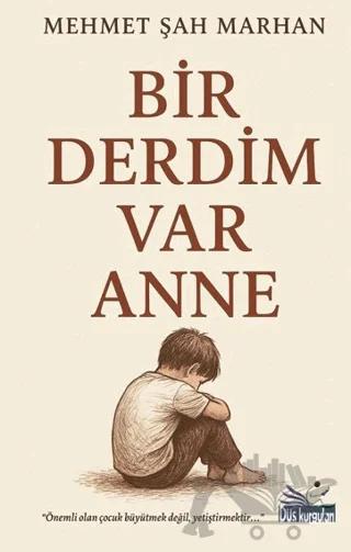 Bir Derdim Var Anne