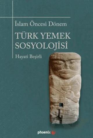İslam Öncesi Dönem Türk Yemek Sosyolojisi