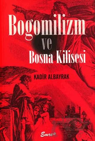 Bogomilizm ve Bosna Kilisesi