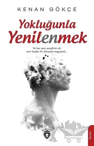 Yokluğunla Yenilenmek