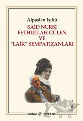 Said Nursi Fethullah Gülen ve Laik Sempatizanları
