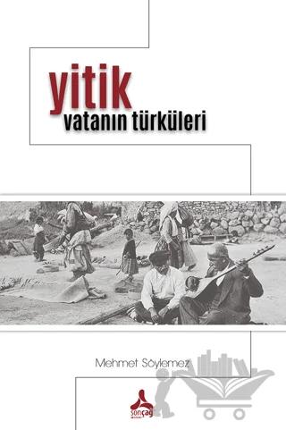 Yitik Vatanın Türküleri – Mehmet Söylemez – Sonçağ Yayınları kitap kapağı