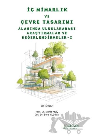 İç Mimarlık ve Çevre Tasarımı Alanında Uluslararası Araştırmalar ve Değerlendirmeler-I