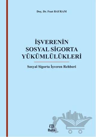 İşverenin Sosyal Sigorta Yükümlülükleri