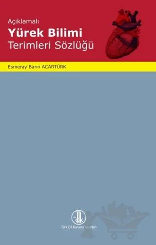Açıklamalı Yürek Bilimi Terimleri Sözlüğü