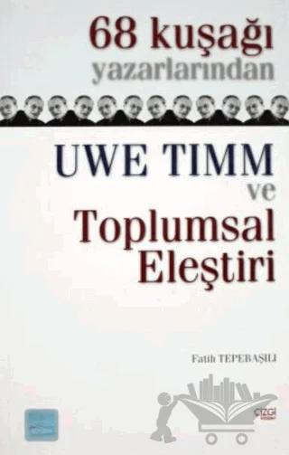 68 Kuşağı Yazarlarından Uwe Timm ve Toplumsal Eleştiri
