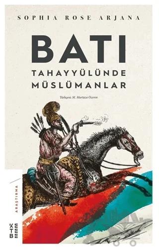 Batı Tahayyülünde Müslümanlar