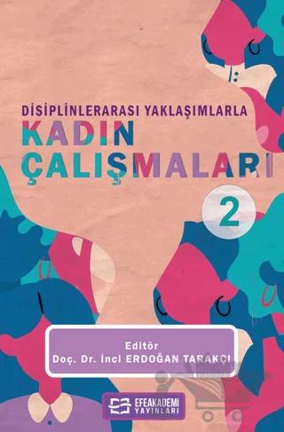 Disiplinlerarası Yaklaşımlarla Kadın Çalışmaları - 2