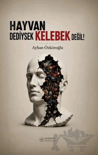 Hayvan Dediysek Kelebek Değil!