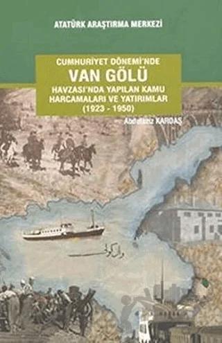 Cumhuriyet Dönemi'nde Van Gölü Havzası'nda Yapılan Kamu Harcamaları ve Yatırımlar (1923-1950)