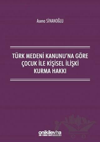 Türk Medeni Kanunu'na Göre Çocuk ile Kişisel İlişki Kurma Hakkı