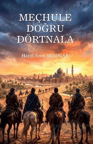 Meçhule Doğru Dörtnala
