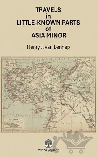 Travels in Little-Known Parts Of Asia Minor