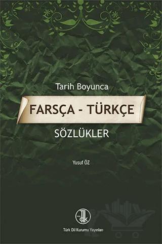 Tarih Boyunca Farsça - Türkçe Sözlükler
