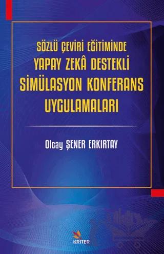 Sözlü Çeviri Eğitiminde Yapay Zeka Destekli Simülasyon Konferans Uygulamaları