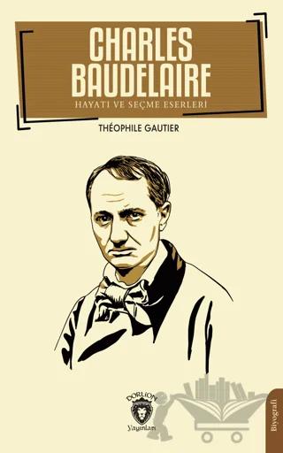 Charles Baudelaire Hayatı ve Seçme Eserleri